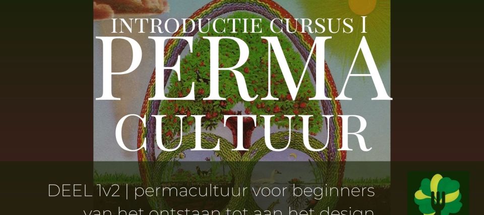 Permaculture introductie Deel 1v2 Permaculture introductie